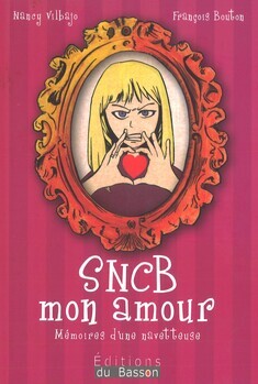 SNCB mon amour. Mémoires d'une navetteuse